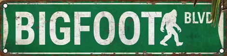 A fun street sign looking sign that says Bigfoot Blvd